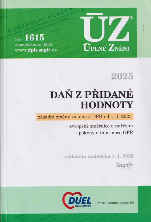 Daň z přidané hodnoty 2025 : zásadní změny zákona o DPH od 1.1.2025 : evropské směrnice a nařízení, pokyny a informace GFŘ : redakční uzávěrka 1.1.2025