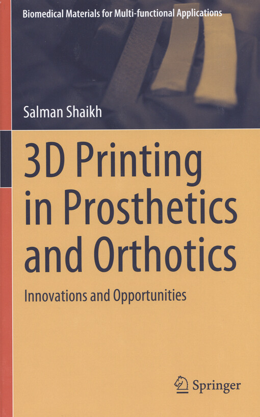 3D printing in prosthetics and orthotics : innovations and opportunities