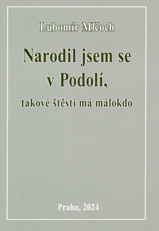 Narodil jsem se v Podolí, takové štěstí má málokdo