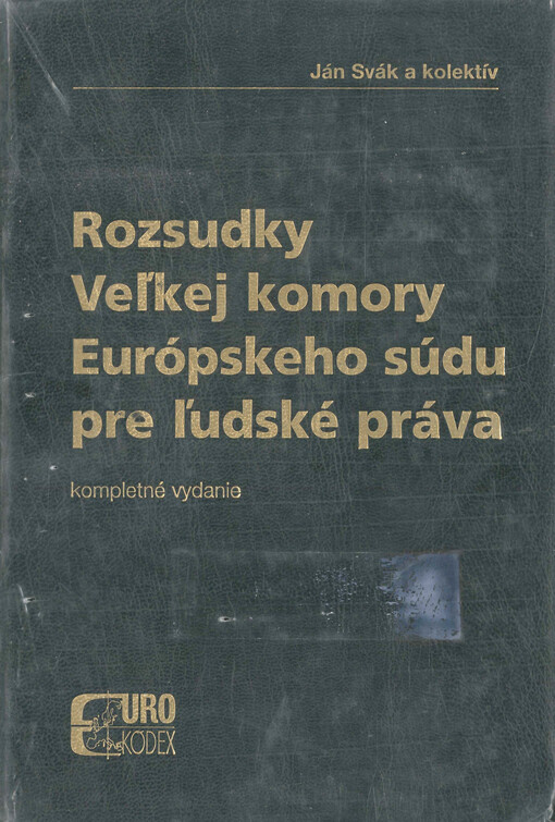 Rozsudky Veľkej komory Európskeho súdu pre ľudská práva : (kompletné vydanie)
