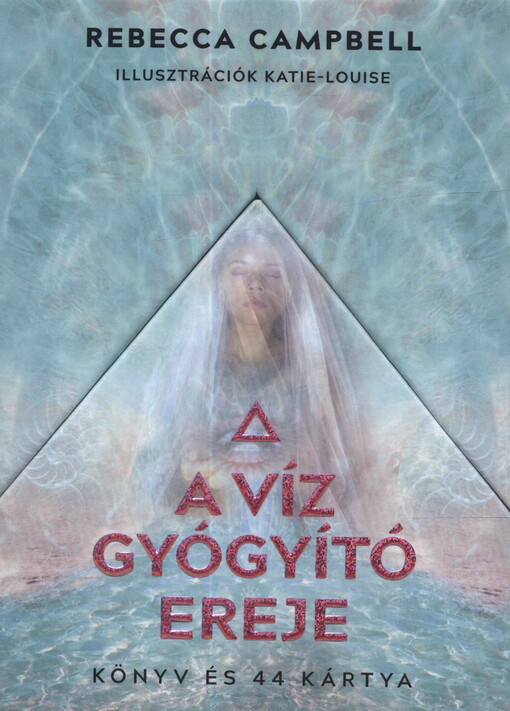 A víz gyógyító ereje : orákulum kézikönyv