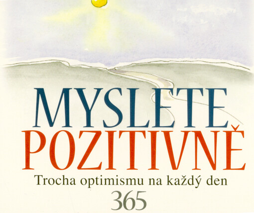 Myslete pozitivně : trocha optimismu na každý den