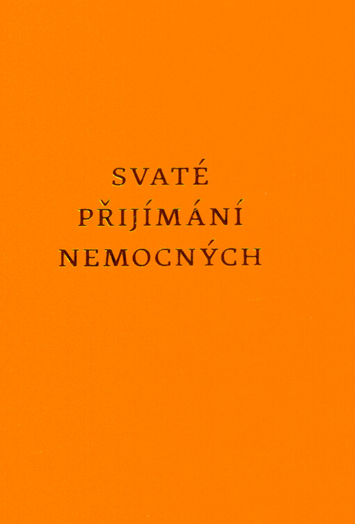 Svaté přijímání nemocných : obřady s akolytou a mimořádným přisluhovatelem