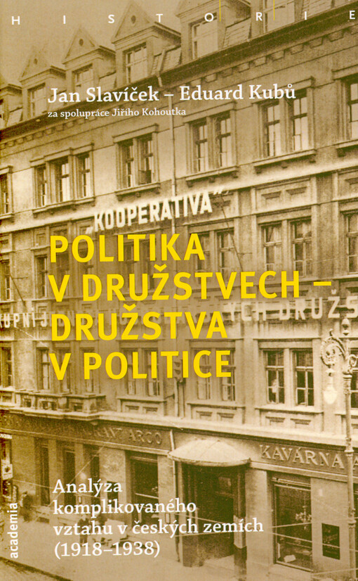 Politika v družstvech - družstva v politice : analýza komplikovaného vztahu v českých zemích (1918-1938)