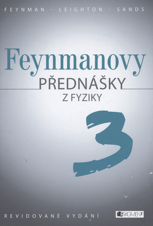Feynmanovy přednášky z fyziky :revidované vydání, 3. vydání