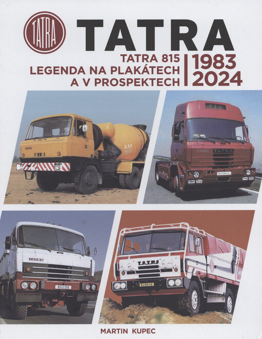 Tatra : Tatra 815 : legenda na plakátech a v prospektech : 1983-2024