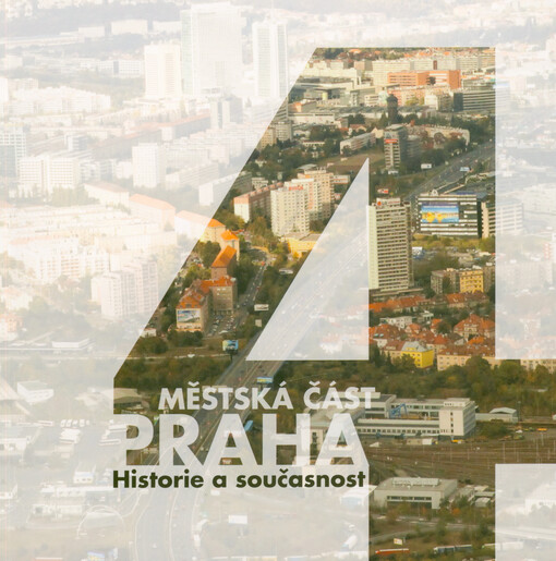Městská část Praha 4 : historie a současnost