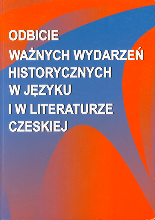 Odbicie ważnych wydarzeń historycznych w języku i w literaturze czeskiej