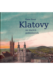 Klatovy na starých pohlednicích  (odkaz v elektronickém katalogu)