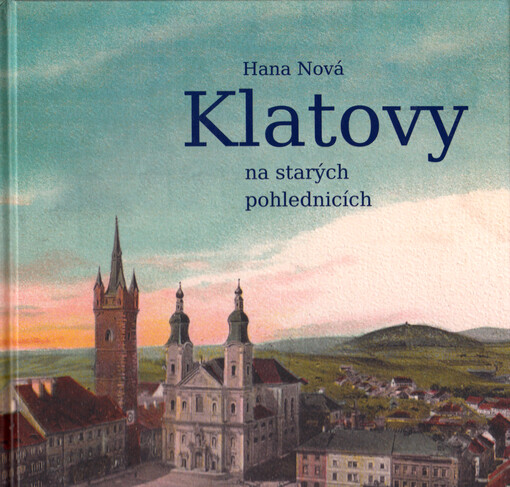 Klatovy na starých pohlednicích