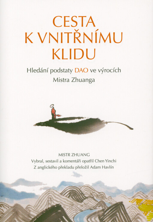 Cesta k vnitřnímu klidu : hledání podstaty dao ve výrocích Mistra Zhuanga