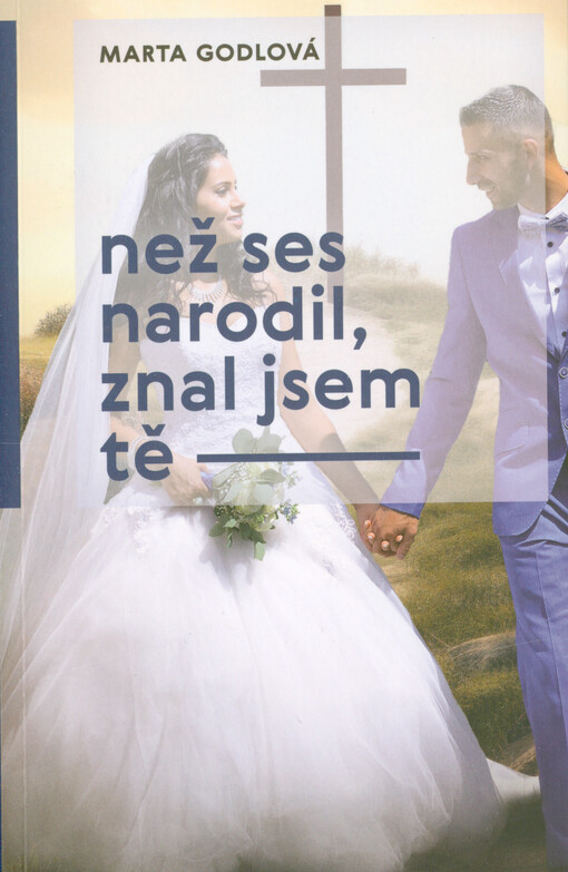 Než ses narodil, znal jsem tě