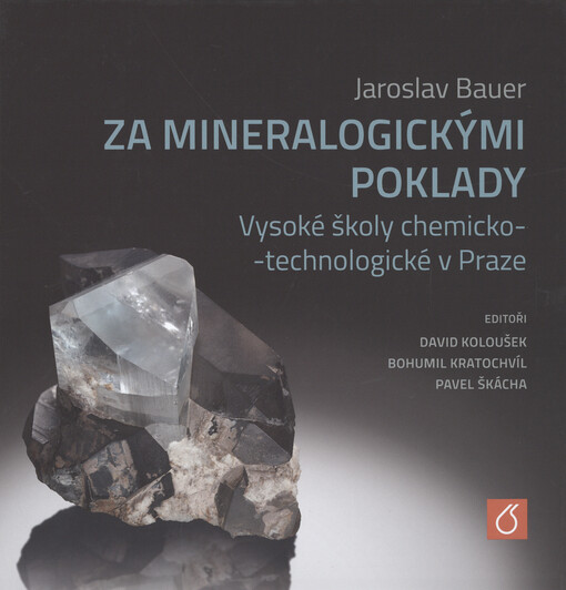 Za mineralogickými poklady : Vysoké školy chemicko-technologické v Praze