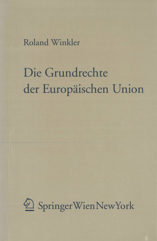 Die Grundrechte der Europäischen Union : System und allgemeine Grundrechtslehren