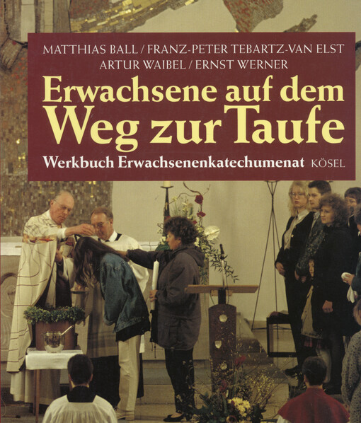 Erwachsene auf dem Weg zur Taufe : Werkbuch Erwachsenenkatechumenat