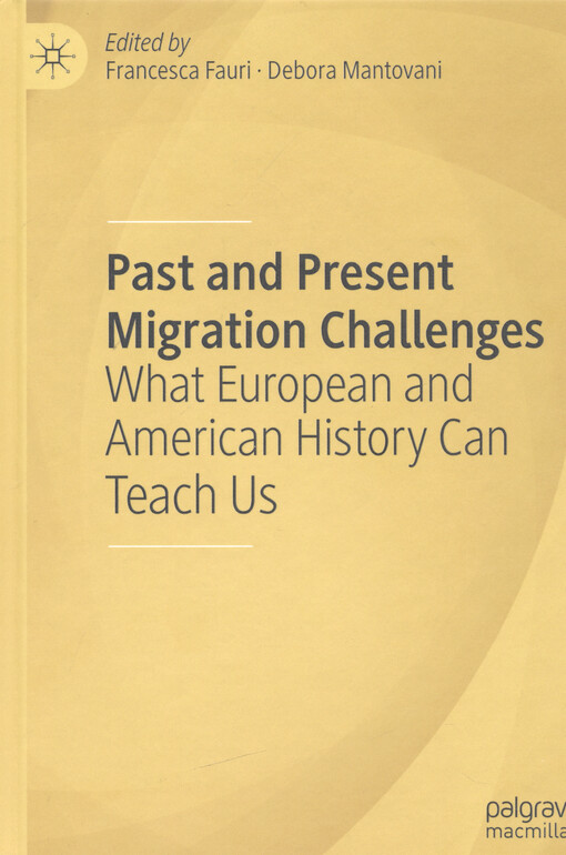 Past and present migration challenges : what European and American history can teach us