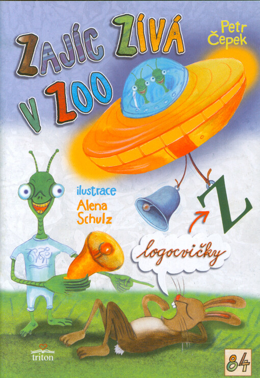 Zajíc zívá v zoo : logocvičky Z