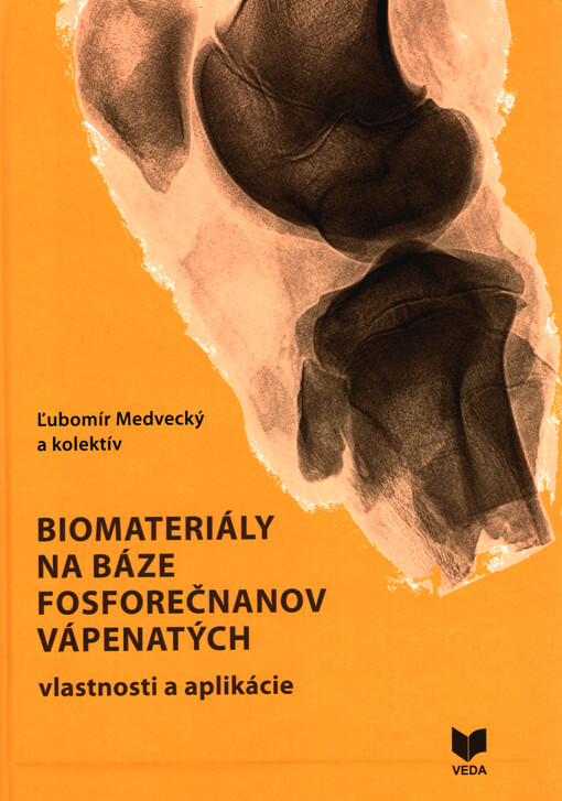 Biomateriály na báze fosforečnanov vápenatých : vlastnosti a aplikácie : (materiály na liečbu kostných a chrupkových defektov v regeneračnej medicíne)