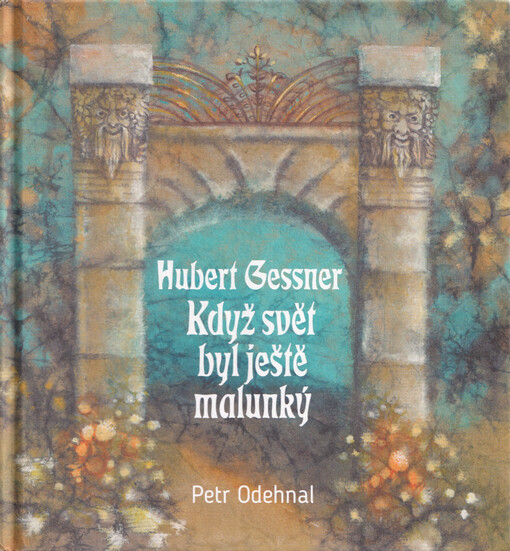 Hubert Gessner : když svět byl ještě malunký