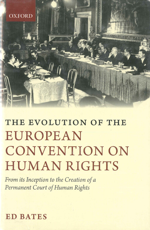 The evolution of the European convention on human rights : from its inception to the creation of a permanent court of human rights
