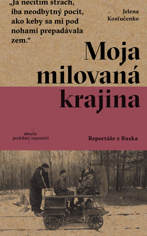 Moja milovaná krajina : reportáže z Ruska