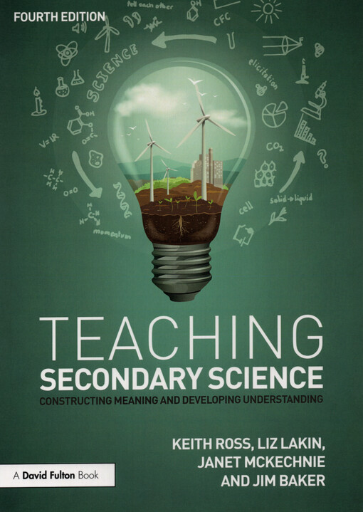 Teaching secondary science : constructing meaning and developing understanding