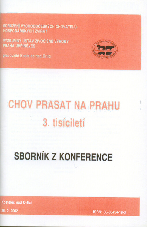 Chov prasat na prahu 3. tisíciletí : sborník z konference : Kostelec nad Orlicí, 26.2.2002
