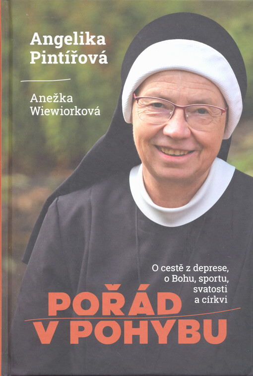 Pořád v pohybu : o cestě z deprese, o Bohu, sportu, svatosti a církvi