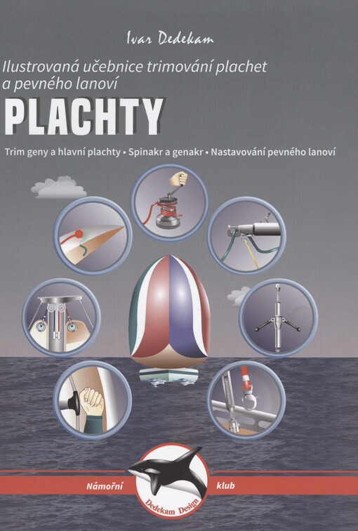 Plachty : ilustrovaná učebnice trimování plachet a pevného lanoví