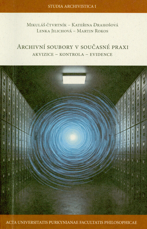 Archivní soubory v současné praxi: akvizice - kontrola - evidence