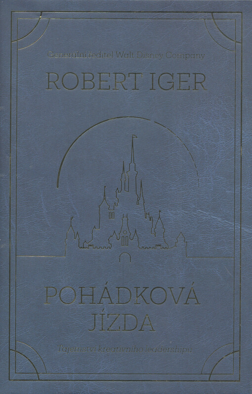 Pohádková jízda : tajemství kreativního leadershipu