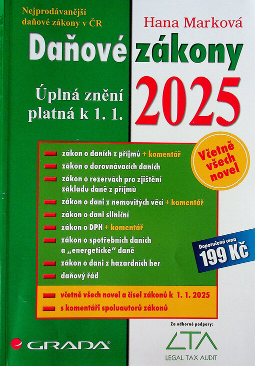 Daňové zákony 2025 : úplná znění platná k 1.1.2025 : včetně všech novel a čísel zákonů k 1.1.2025, s komentáři spoluautorů zákonů