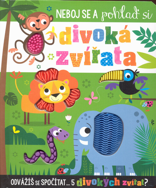 Neboj se a pohlaď si divoká zvířata