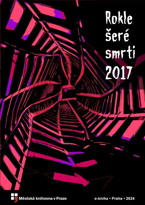 Rokle šeré smrti 2017 :sborník vítězných povídek ze 13. ročníku literární soutěže spolku Prague by Night