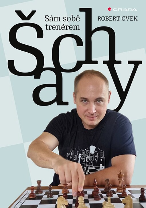Šachy - sám sobě trenérem - Cvek Robert