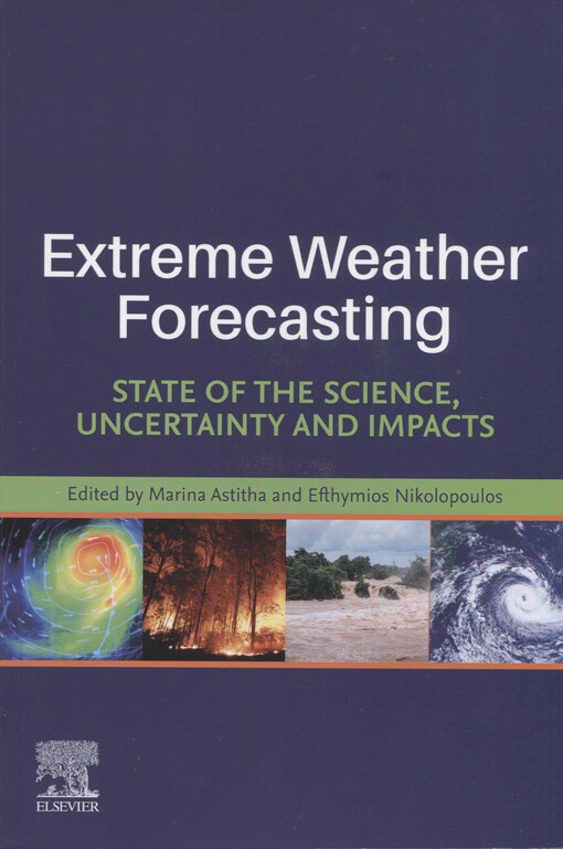 Extreme weather forecasting : state of the science, uncertainty and impacts