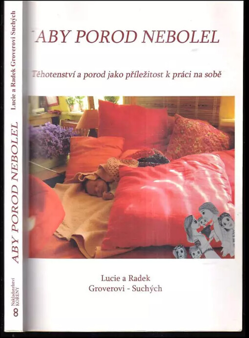 Aby porod nebolel :těhotenství a porod jako příležitost k práci na sobě