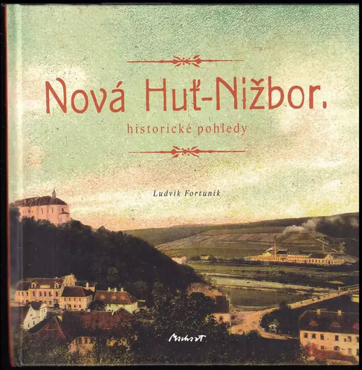 Nová Huť - Nižbor : historické pohledy