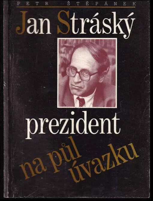 Jan Stráský : prezident na půl úvazku