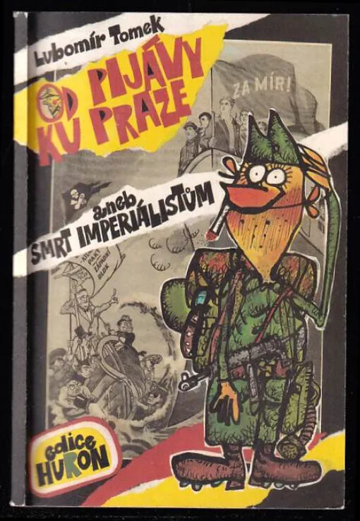 Od Pijávy ku Praze, aneb, Smrt imperiálistům : tesknej memoár