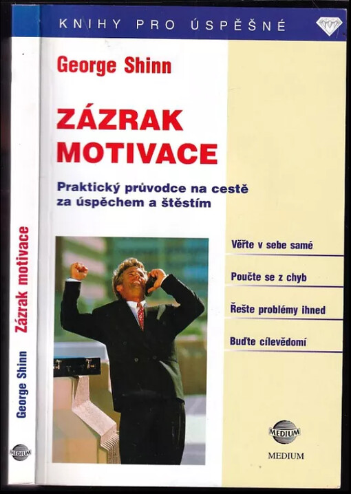 Zázrak motivace : průvodce ke štěstí a úspěchu