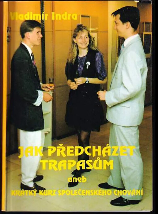 Jak předcházet trapasům aneb Krátký kurz společenského chování.