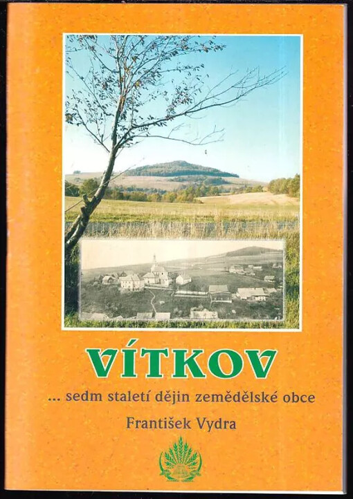 Vítkov : --sedm staletí dějin zemědělské obce