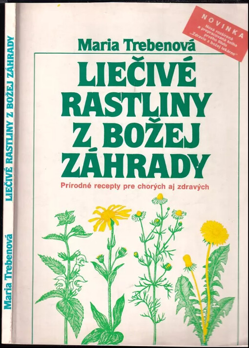 Liečivé rastliny z božej záhrady : Prírodné recepty pre chorých aj zdravých