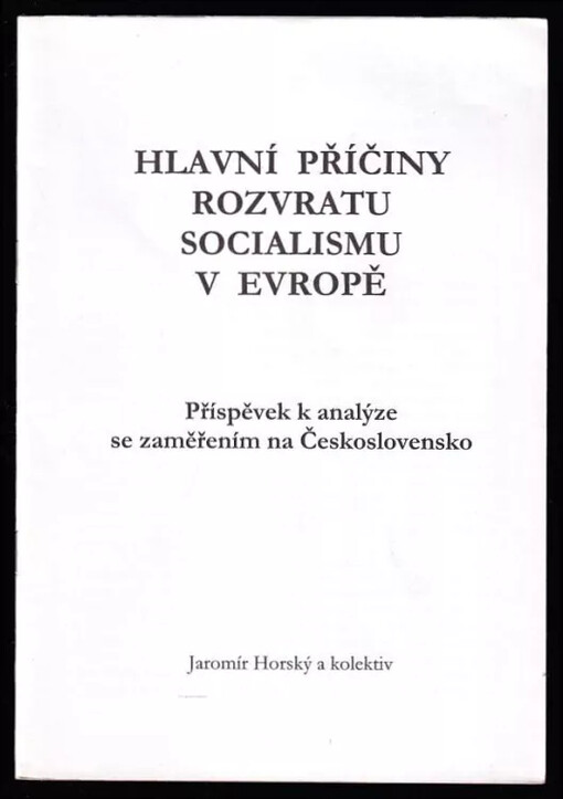 Hlavní příčiny rozvratu socialismu v Evropě : příspěvek k analýze se zaměřením na Československo