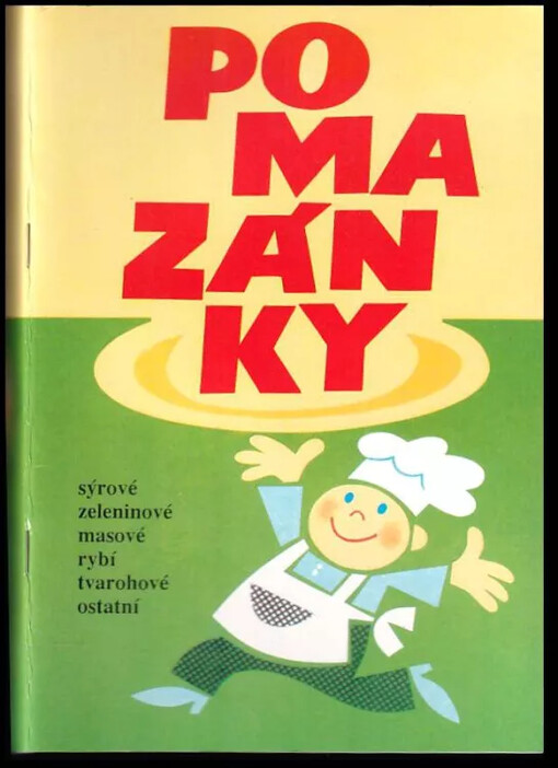Pomazánky : Sýrové, zeleninové, masové, rybí, tvarohové, ostatní