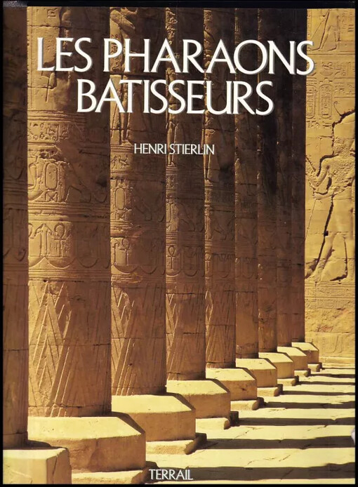 Les Pharaons Batisseurs