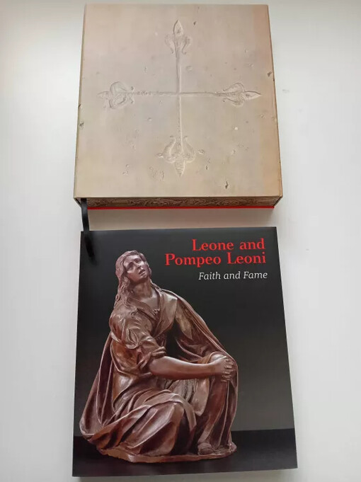 Leone and Pompeo Leoni : Faith and Fame
