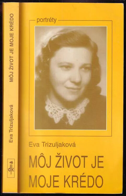 Môj život je moje krédo : (spomienky na Máriu Pecíkovú) : úvahy, dokumenty, svedectvá
