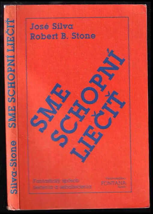 Sme schopní liečiť : Fantastický spôsob liečenia a sebeliečenia